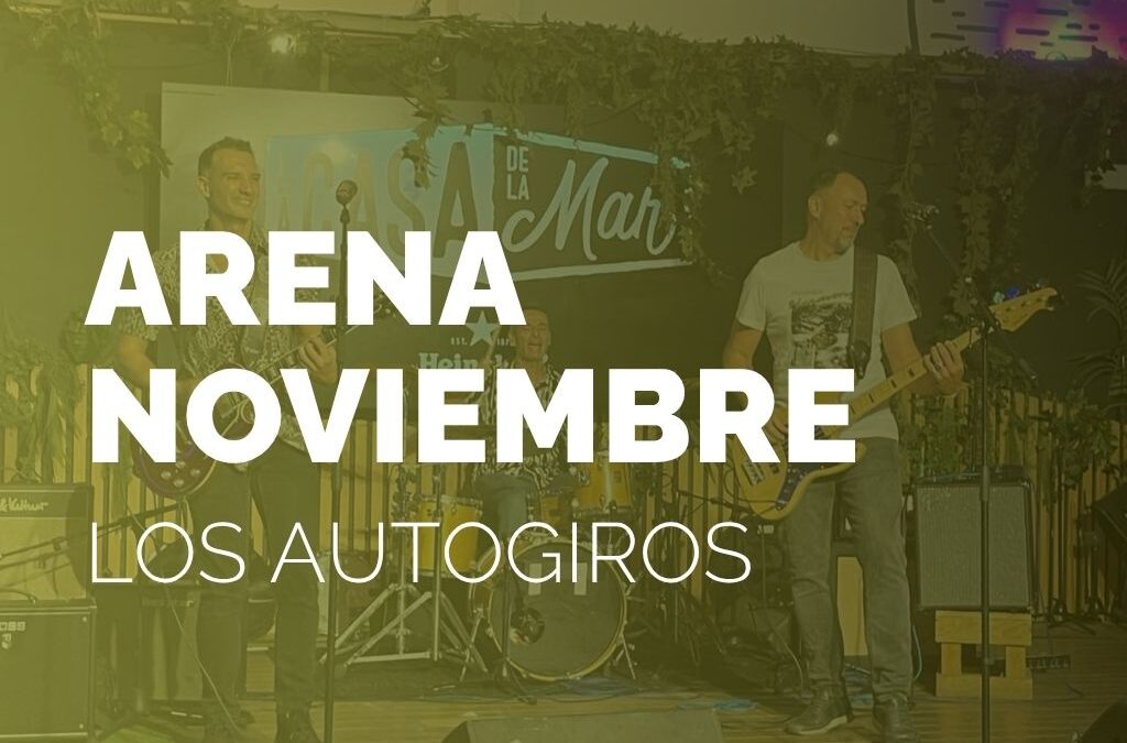 ARENA NOVIEMBRE | LOS AUTOGIROS