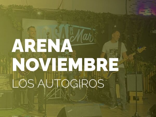 ARENA NOVIEMBRE | LOS AUTOGIROS