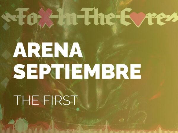 ARENA SEPTIEMBRE | THE FIRST
